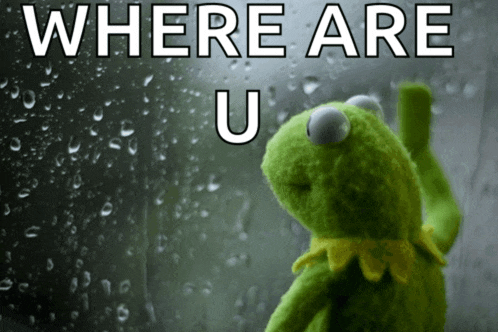 kermit the frog is looking out a window with the words where are u written above him