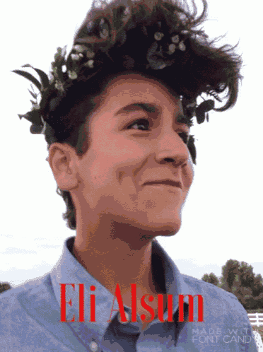 a young man with a flower crown on his head has the name eli alsum written in red