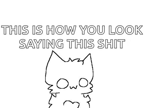 a drawing of a cat with the words this is how you look saying this shit above it
