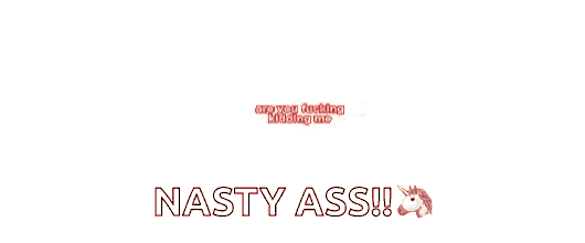 a red and white sign that says you fuck ding nasty ass