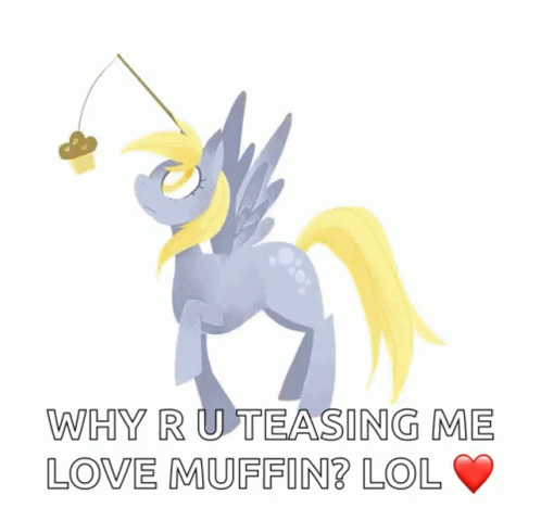 Muffin Mlp GIF - Muffin Mlp Why Are You Teasing Me GIFs