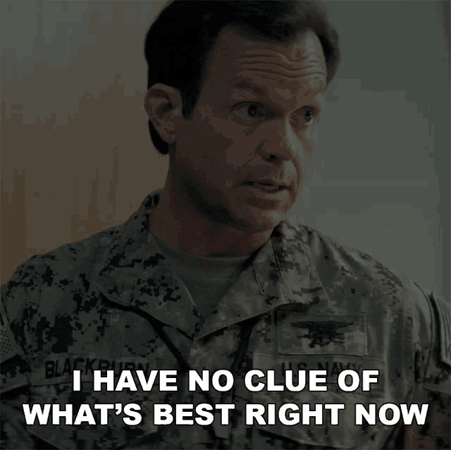 I Have No Clue Of Whats Best Right Now Lt Commander Eric Blackburn GIF