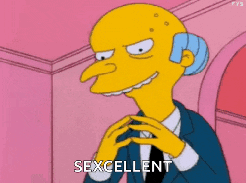 mr. simpson from the simpsons is smiling and saying " excellent "