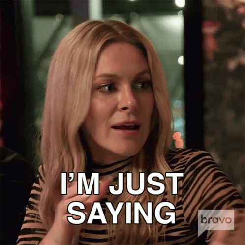 Im Just Saying Real Housewives Of New York GIF - Im Just Saying Real Housewives Of New York Just Sayin GIFs