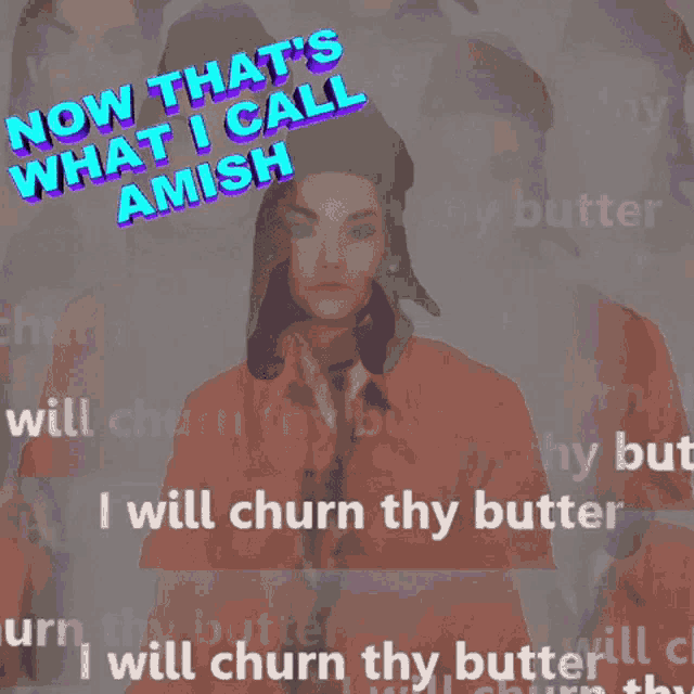 a poster with a woman and the words now that 's what i call amish
