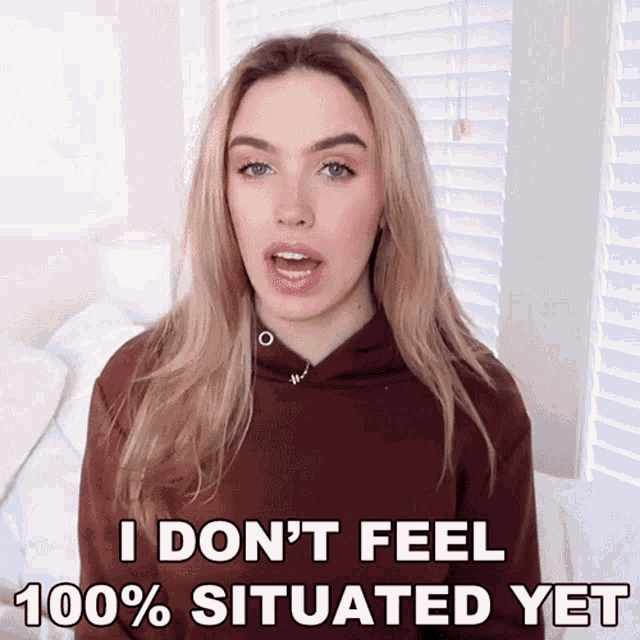 I Dont Feel100situated Yet Stella Rae GIF