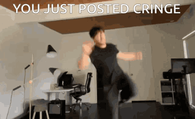 a man is dancing in a room with the words you just posted cringe
