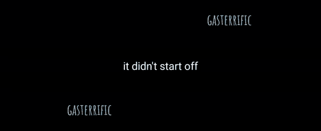 a black background with white text that says gasterrific