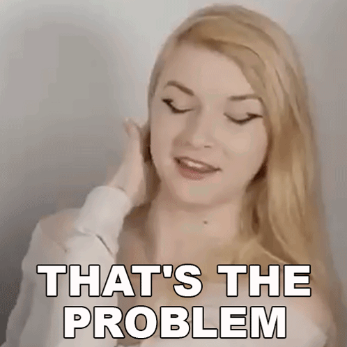 Thats The Problem Sophie GIF - Thats The Problem Sophie Tearastar GIFs