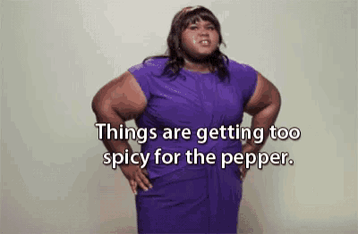 a woman in a purple dress with the words things are getting too spicy for the pepper on the bottom