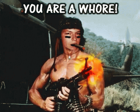 You Are A Whore Whore GIF - You Are A Whore Whore Rambo GIFs