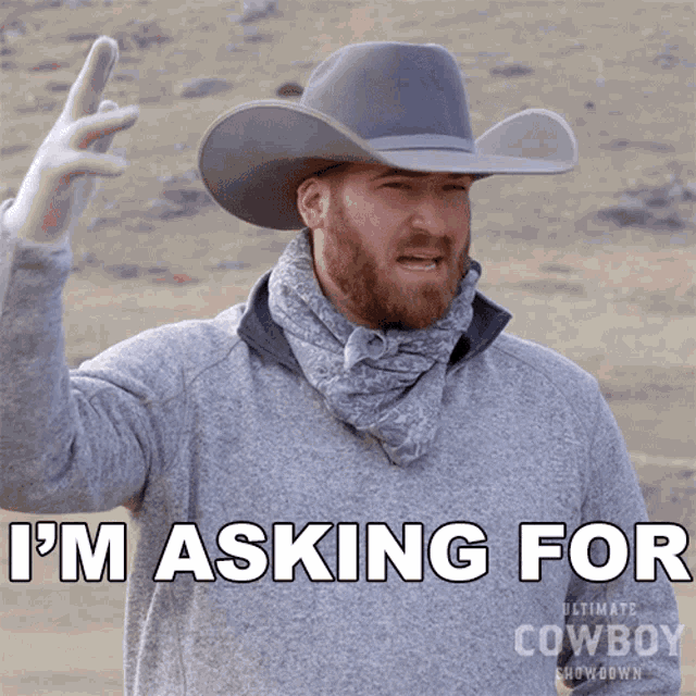 Im Asking For Everything Hes Got Keaton Barger GIF - Im Asking For Everything Hes Got Keaton Barger Ultimate Cowboy Showdown GIFs