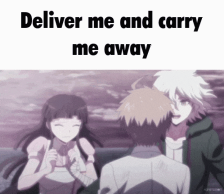 a couple of anime characters standing next to each other with the words `` deliver me and carry me away '' written on the bottom .