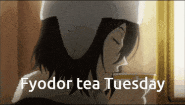 a woman is drinking a cup of tea and the words fyodor tea tuesday are below her