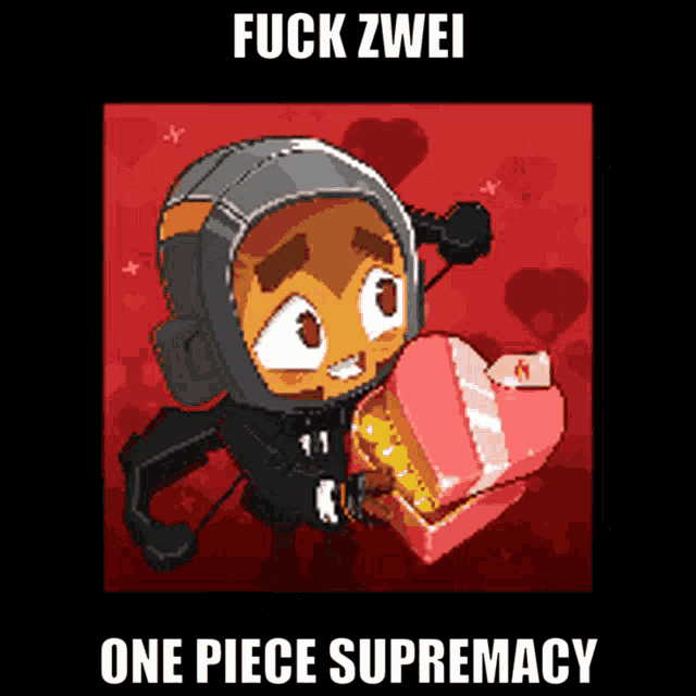 a cartoon character holding a heart shaped box with the words " fuck zwei one piece supremacy " below it