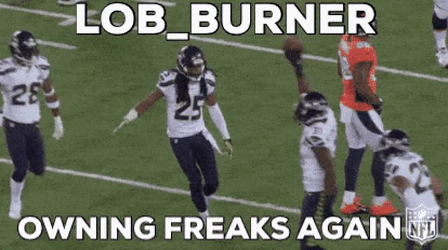 a picture of a football game with a caption that says lob_burner owning freaks again
