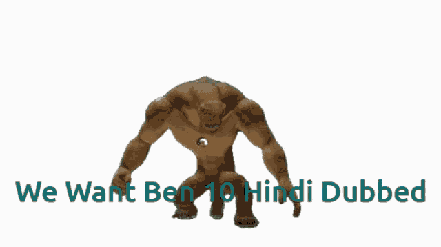 a picture of a cartoon character with the words " we want ben 10 hindi dubbed "