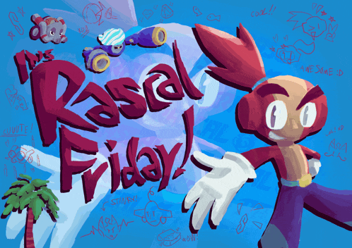 a drawing of a cartoon character with the words " it 's rascal friday " on it