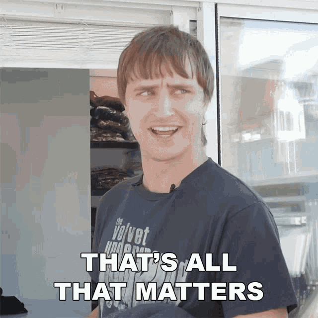 Thats All That Matters Danny Mullen GIF - Thats All That Matters Danny Mullen The Rest Doesnt Matter GIFs