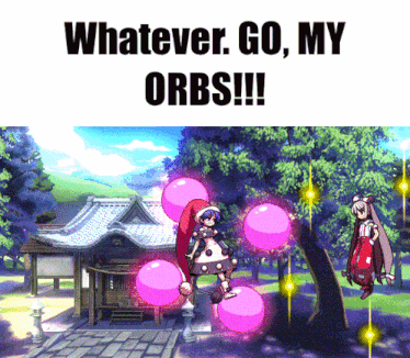 whatever go my orbs !!! is displayed on a screen