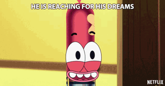 a cartoon character with the words he is reaching for his dreams on it