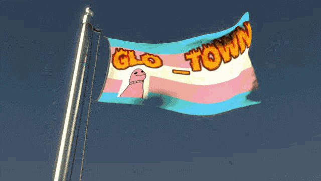 a transgender flag that says glo town on it