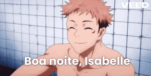 a shirtless anime character is smiling with the words boa noite isabelle above him