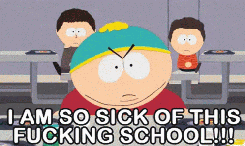 South Park So Sick Of This School GIF - South Park So Sick Of This School Mad GIFs