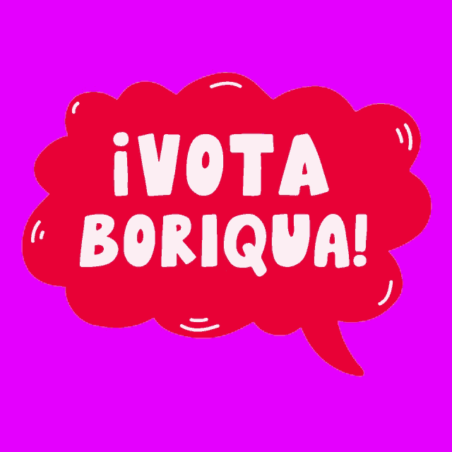 a red speech bubble says i vota boriqua on a pink background