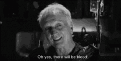 a man says oh yes there will be blood