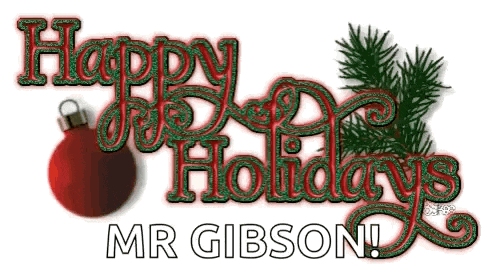 a sign that says happy holidays mr gibson with a christmas ornament