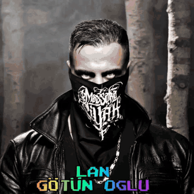 a man with a bandana on his face and the words lan gotun oglu
