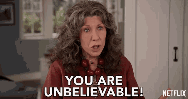 You Are Unbelievable Lily Tomlin GIF - You Are Unbelievable Lily Tomlin Frankie Bergstein GIFs