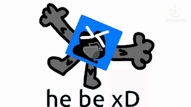 a drawing of a cartoon character with the words he be xd below it