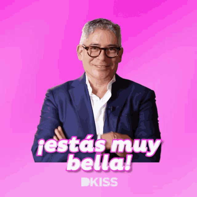a man in a suit and glasses says " esta muy bella " in pink letters
