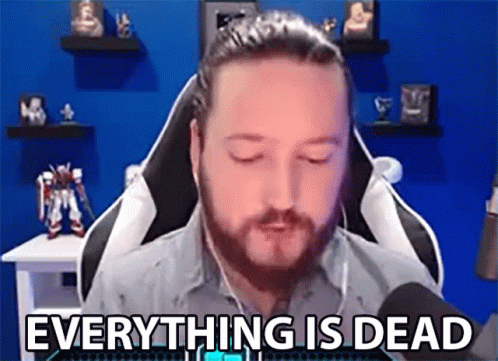 Everything Is Dead Over GIF - Everything Is Dead Dead Over GIFs