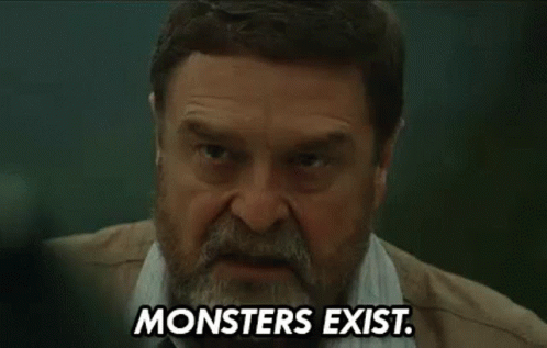 Monsters Exist Serious GIF - Monsters Exist Serious GIFs