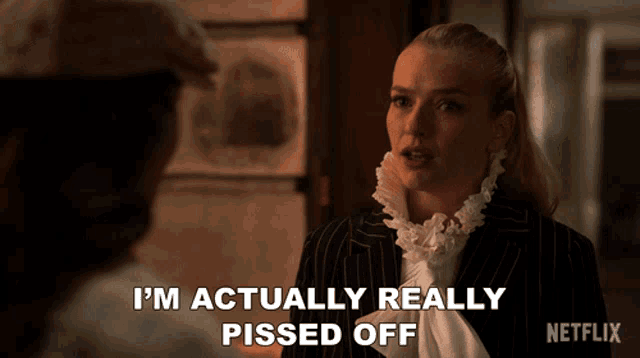 a woman says i 'm actually really pissed off in a netflix ad