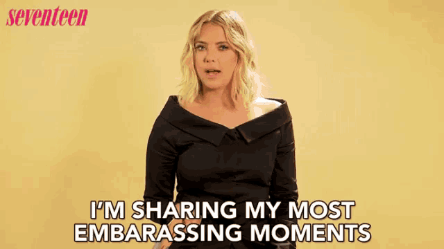 a woman says i 'm sharing my most embarassing moments
