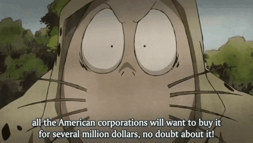 a cartoon character says all the american corporations will want to buy it for several million dollars