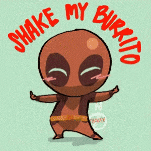 a cartoon character says shake my burrito in red