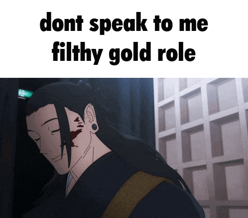 a picture of a man with the words " dont speak to me filthy gold role " on it