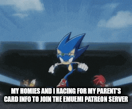 a cartoon of sonic the hedgehog says my homies and i racing for my parents card info to join