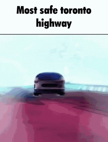 a car driving down a highway with the words most safe toronto highway