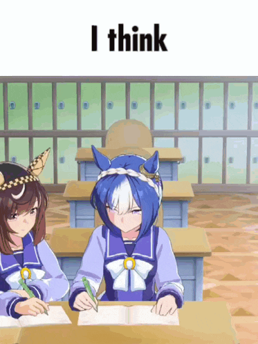 two anime girls are sitting at desks in a classroom with the words " i think " below them