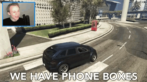 a car is driving down a street with the words we have phone boxes on the bottom