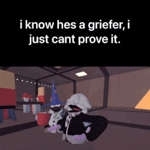 a picture of a cartoon character with the words " i know he 's a griefer i just cant prove it "