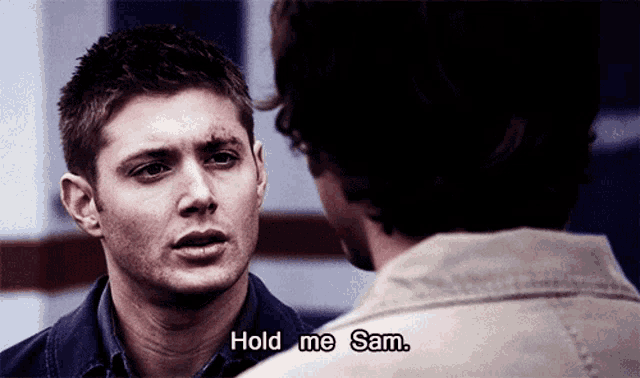 a man talking to another man with the words hold me sam on the bottom