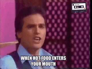 a man says when hot food enters your mouth on a cassette tape