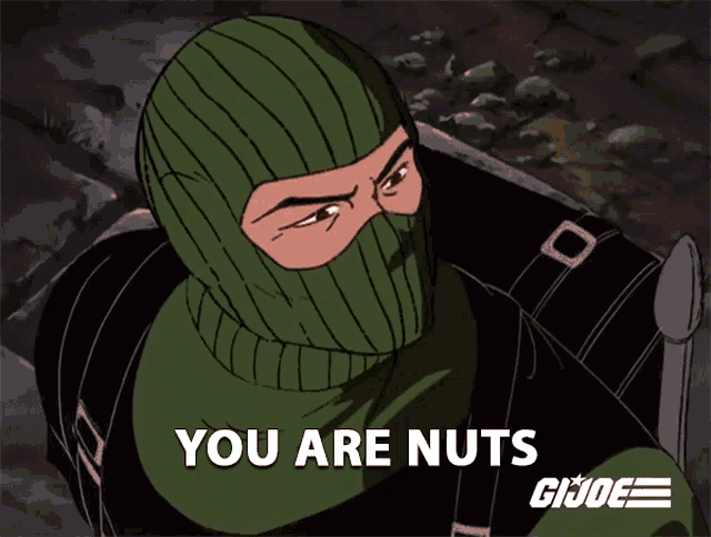 a cartoon of a man wearing a mask with the words you are nuts below him